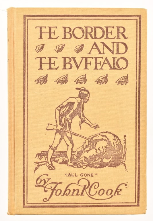 "The Border and the Buffalo" by John R. Cook: 1907 first edition. Very good condition. Published by Crane & Co.