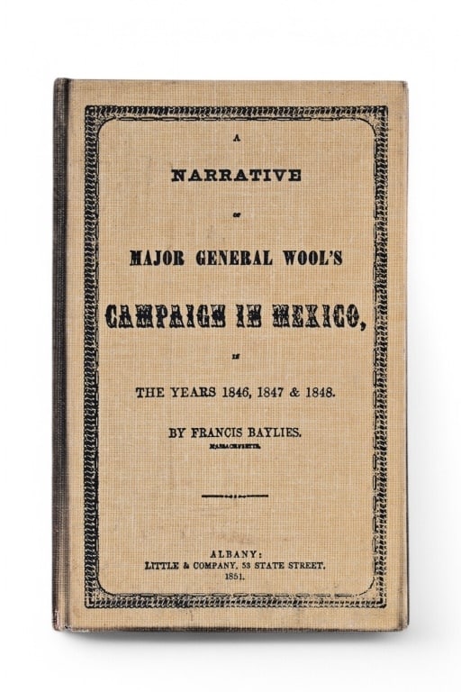 Major General Wool's Campaign in Mexico: 1846-1848 by Francis Baylies. Reprinted Jenkins Publishing Company, Austin, TX 1975. Hard cover book.