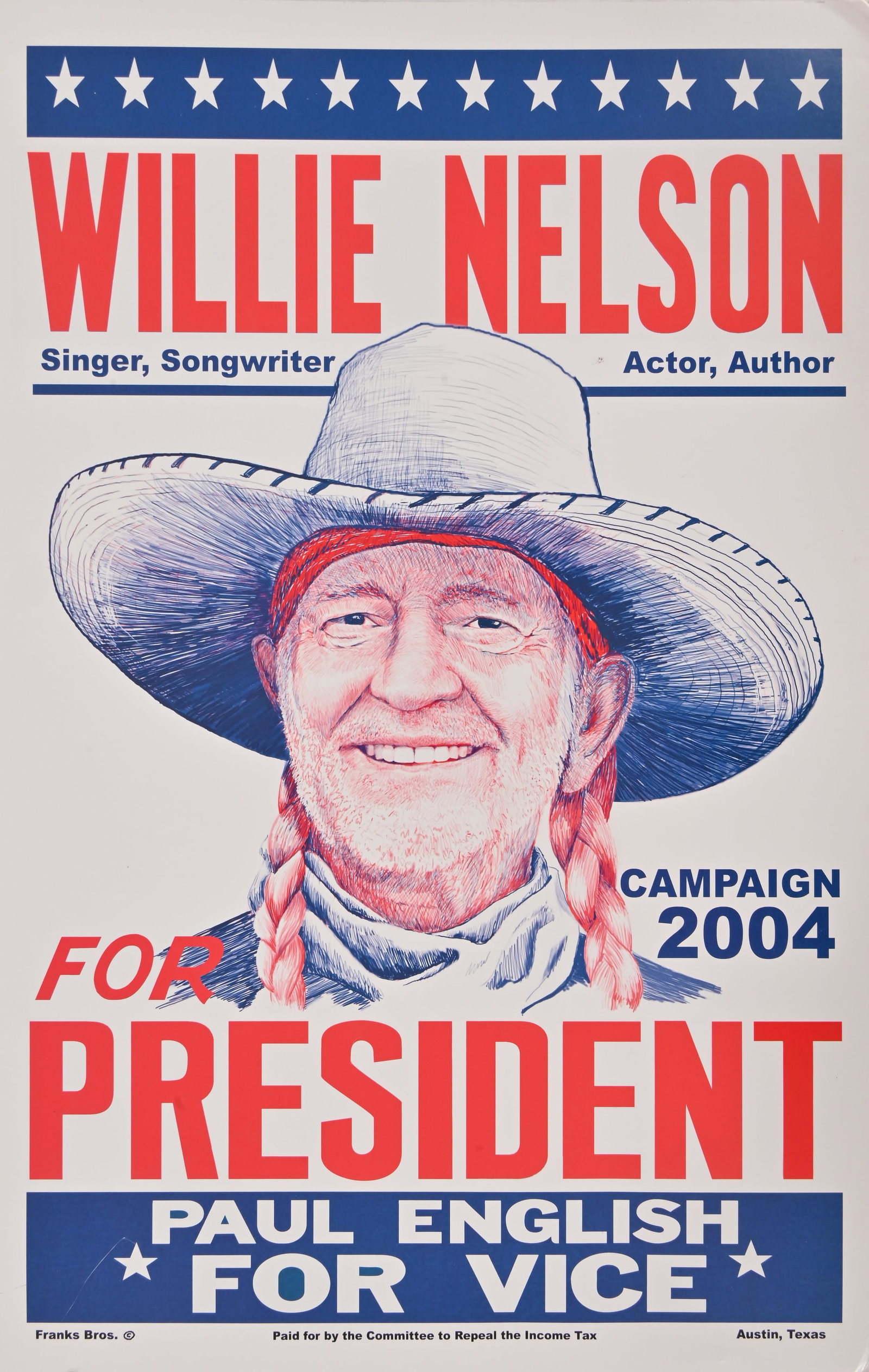 Willie Nelson & Paul English Campaign Poster 2004: From the personal collection of Paul English. Circa 2004, poster by Franks Bros. Measures 14" x 22".