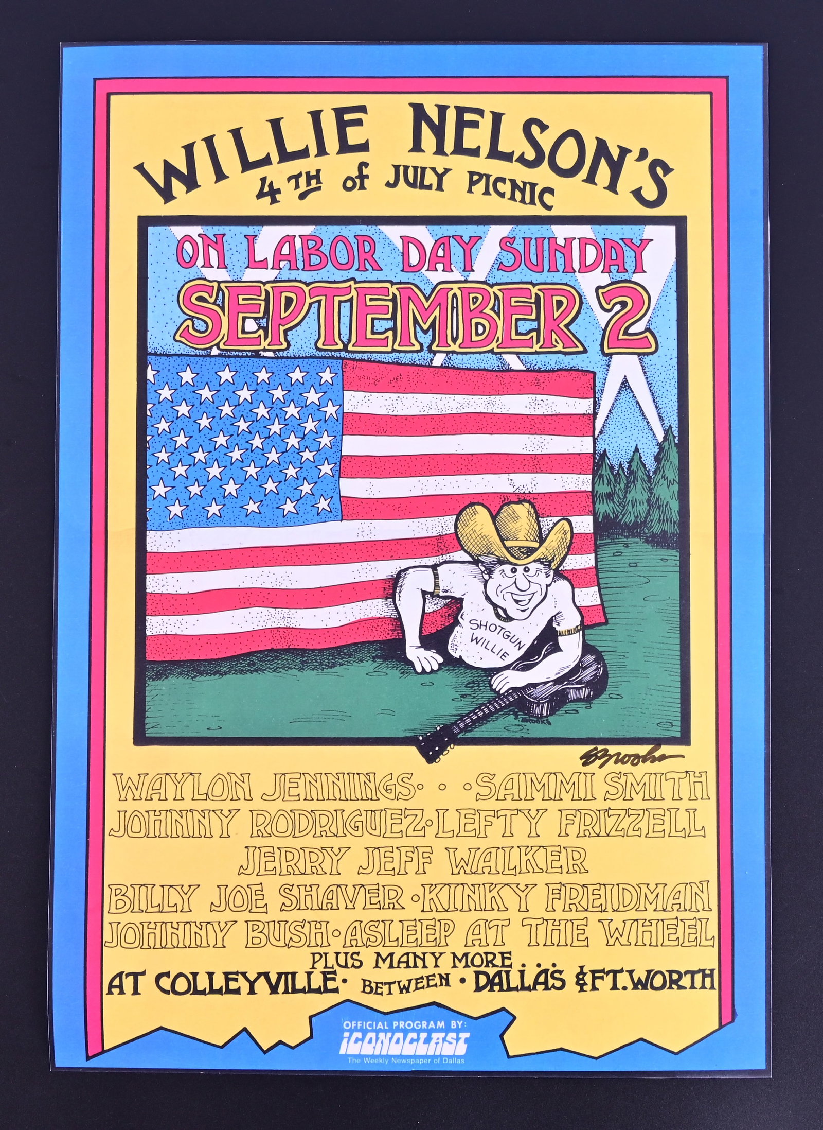 Willie Nelson Labor Day 4th of July Picnic Poster: Original poster, signed by artist Steve Brooks, very rare. Measures 11" x 15 3/4".