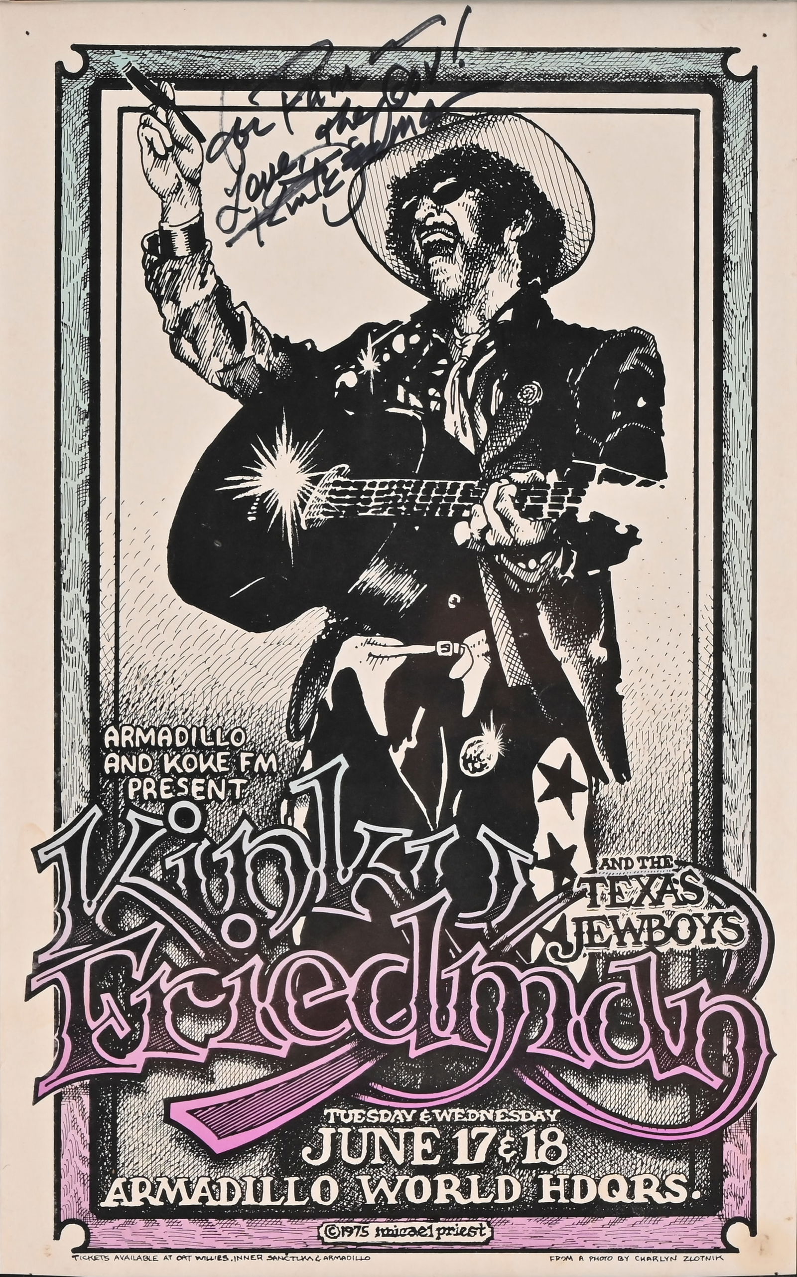 AWHQ Kinky Friedman Signed Poster by Micael Priest: Kinky Friedman and the Texas Jewboys June 17-18 at the Armadillo World Headquarters, Austin Texas 1974. Signed by Kinky Friedman to Pam Ware. Poster art by Micael Priest 1974. Measures10 5/8" x 17.25"