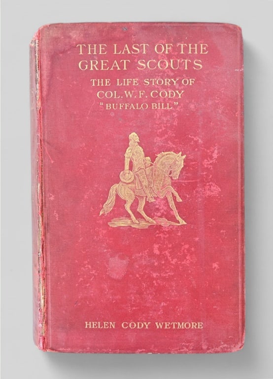 William F. Cody "Buffalo Bill" Signed Biography: Western Book "The Last of the Great Scouts" by Helen Cody Wetmore. The Life Story of Col. William F. Cody, Buffalo Bill as told by his sister. Signed by Wm Cody June 21, 1904 "With compliments of the 