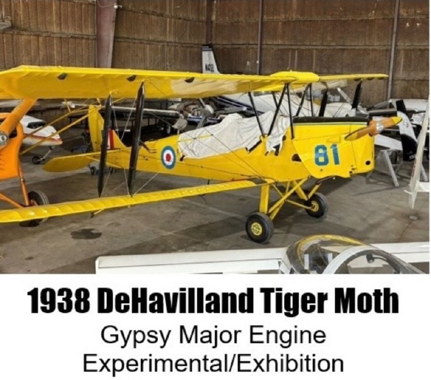 1938 DeHavilland DH82 Tiger Moth : A/C time 135s/restored; Eng 122 SMOH Hobbs 190Has flown in the past year, but annual inspection is not current. Gypsy Major Engine Experimental / Exhibition. Good overall condition. Hangar kept. This