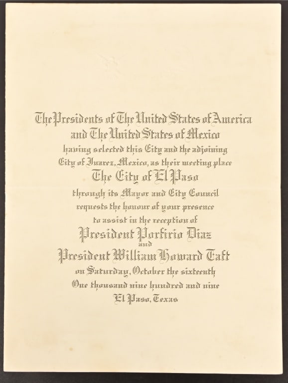 Porfirio Diaz, William Taft Reception Invitation: From the Applewhite-Clark Collection. Invitation for meeting that occurred between United States and Mexico Presidents, Howard Taft and Porfirio Diaz. 1909 El Paso, Texas. Bifold, embossed with U.S.