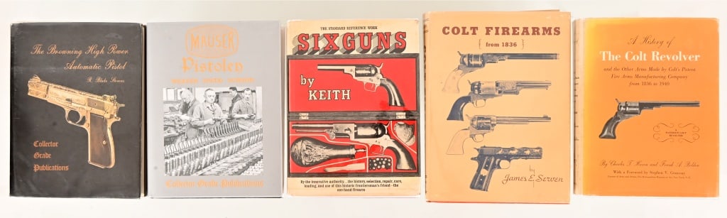 5 Assorted Handgun Collectors Books: The Browning High Power Automatic Pistol, A History of the Colt Revolver and the Other Arms Made by Colt's Patent Fire Arms Manufacturing Company from 1836 - 1940, Colt Firearms from 1836, Six Guns Th