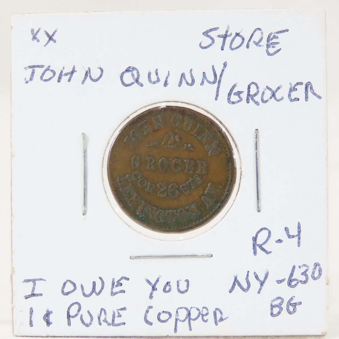 Civil War Store Token John Quinn Grocer: Civil War Store Token John Quinn Grocer - Cor 26 Sts Lexington I.O.U. 1 Cent Pure Copper Ny-630Bg Xf R-4 LOT SIZE: 2x2x1" 1 LB All information and photos, which are part of the description, are