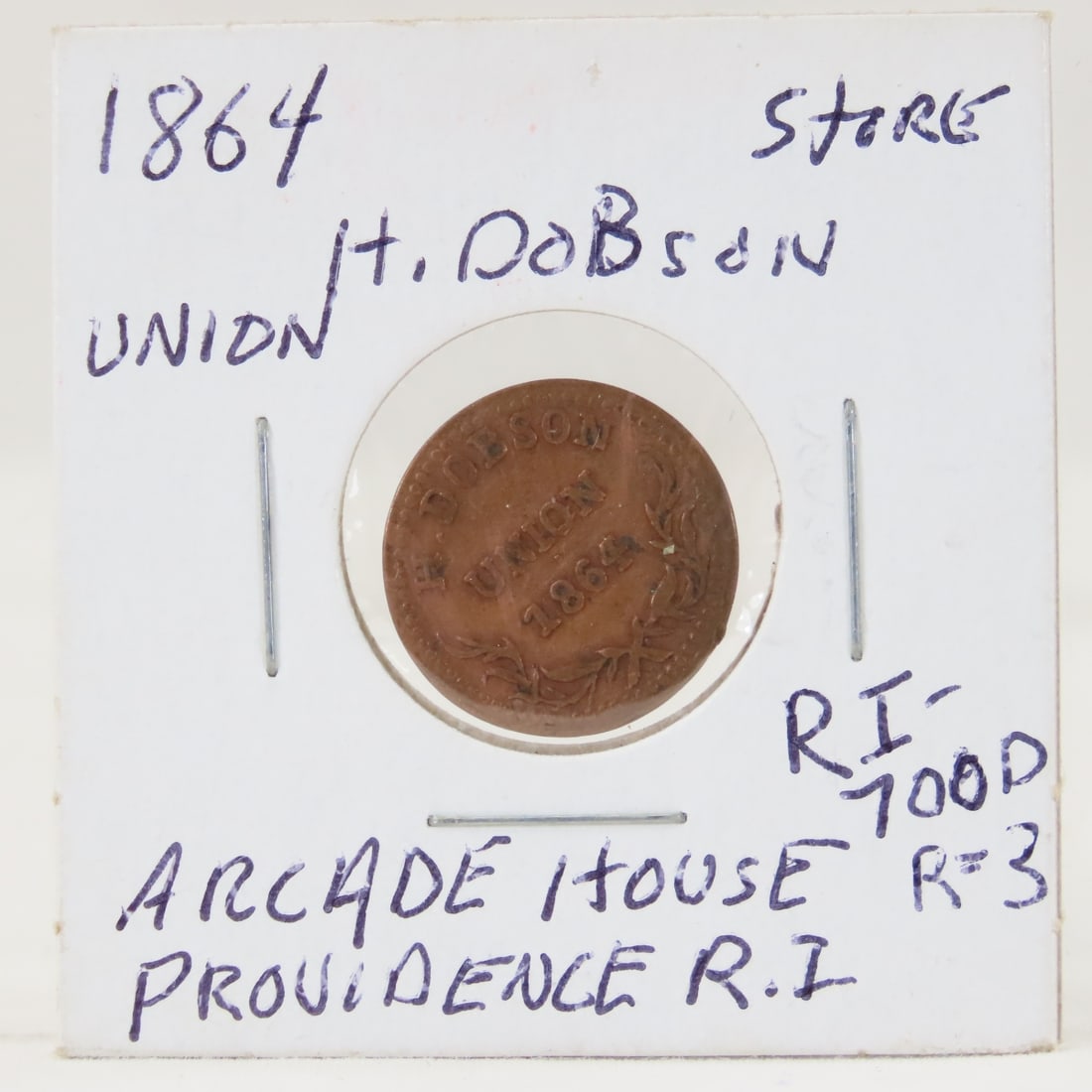 1864 Civil War Store Token H. Dobson Union: 1864 Civil War Store Token H. Dobson Union - Arcade House Providence, R.I. Ri-700D Au R-3 LOT SIZE: 2x2x1" 1 LB All information and photos, which are part of the description, are intended to be as
