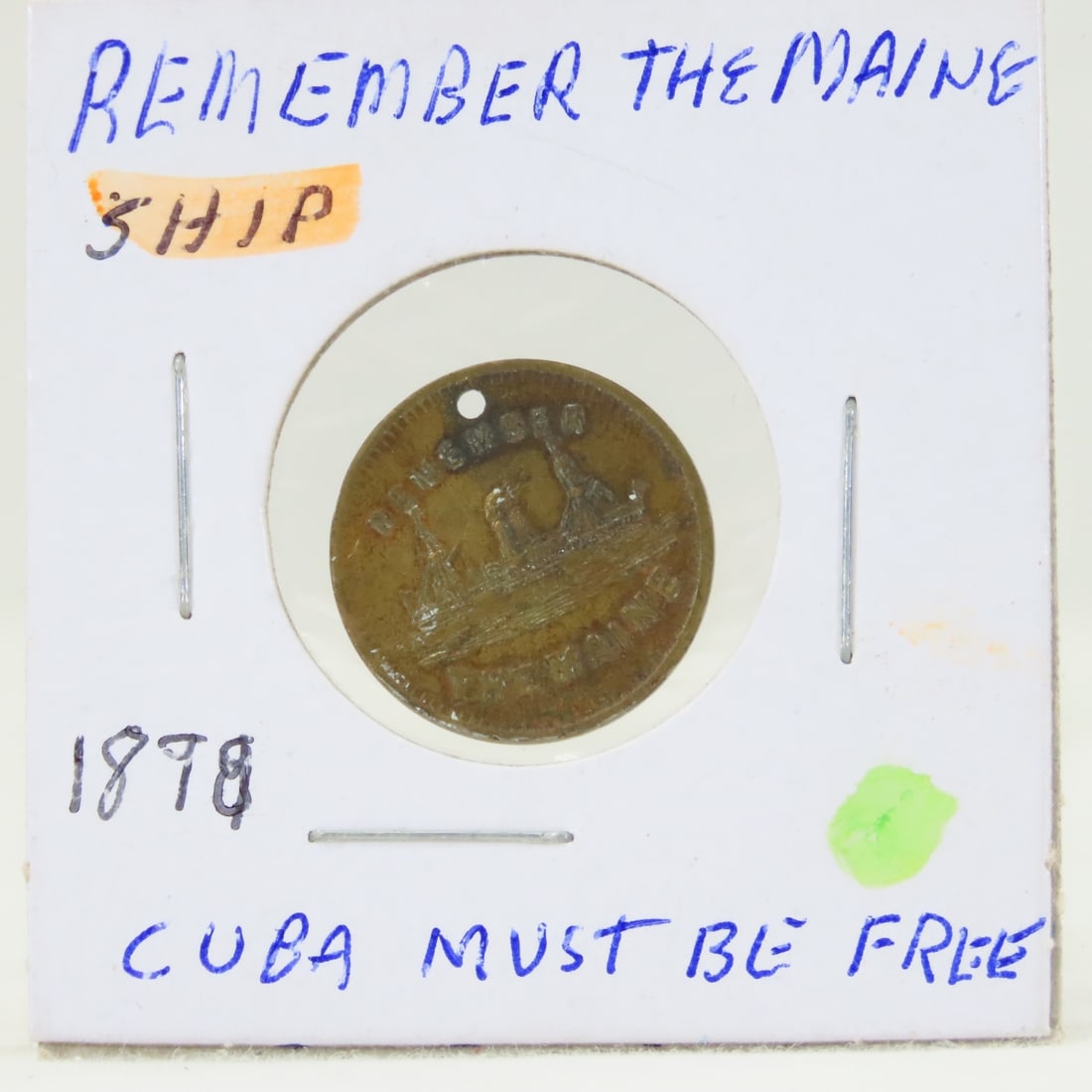 1898 Commemorative Token Remember The Maine: 1898 Commemorative Token Remember The Maine - Cuba Must Be Free LOT SIZE: 2x2x1" 1 LB All information and photos, which are part of the description, are intended to be as accurate as possible, but