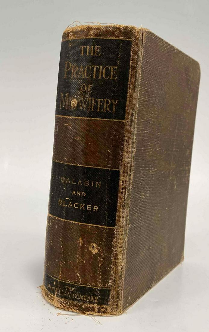 1910 The Practice Of Midwifery By Alfred Lewis Galabin And Geroge Blacker: The Practice Of Midwifery By Alfred Lewis Galabin And Geroge Blacker, Published 1910 The Macmillan Company. Title Page Reads " The Practice Of Midwifery, Being The Seventh Edition Of Dr. Galabin's Man
