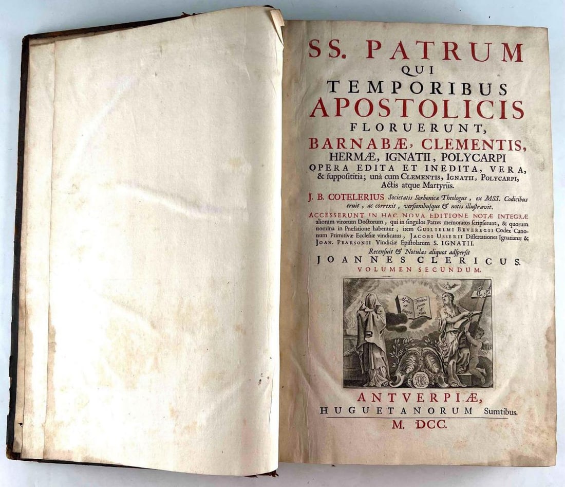 Patrum Qui Temporibus Apostolicus Floruerunt, C. 1700: SS. Patrum Qui Temporibus Apostolicus Floruerunt, Barnabae, Clementis, Hermae, Ignatii, Polycarpi Opera Edita Et Inedita, Vera, & supposititia; una cum Clementis, Ignatii, Polycarpi, Actis atque Marty