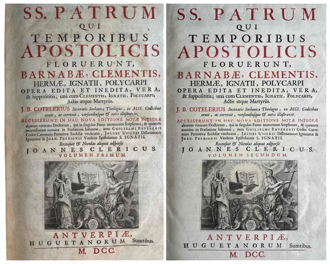 Apostolic Fathers, Patrum Qui Temporibus Apostolicis Floruerunt, C. 1700, Vols I & II: SS. Patrum Qui Temporibus Apostolicis Floruerunt, Barnabae, Clementis, Hermae, Ignatii, Polycarpi Opera Edita Et Inedita, Vera, & supposititia; una cum Clementis, Ignatii, Polycarpi, Actis atque Marty