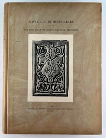 Catalogue General Du Musee Arabe, Les Bois Sculptes Jusqu'a L'Epoque Ayyoubide, Edmond Pauty, 1931