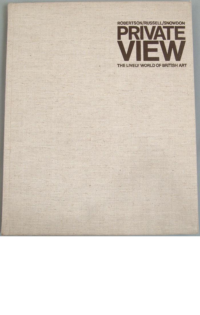 1965 Book "Private View: Lively World of British Art": This is a vintage 1965 book titled "Private View: The Lively World of British Art," by Robertson/Russell/Snowdon. Published by Thomas Nelson and printed in Switzerland. Hardcover. 298 pages, 11 3/4" x