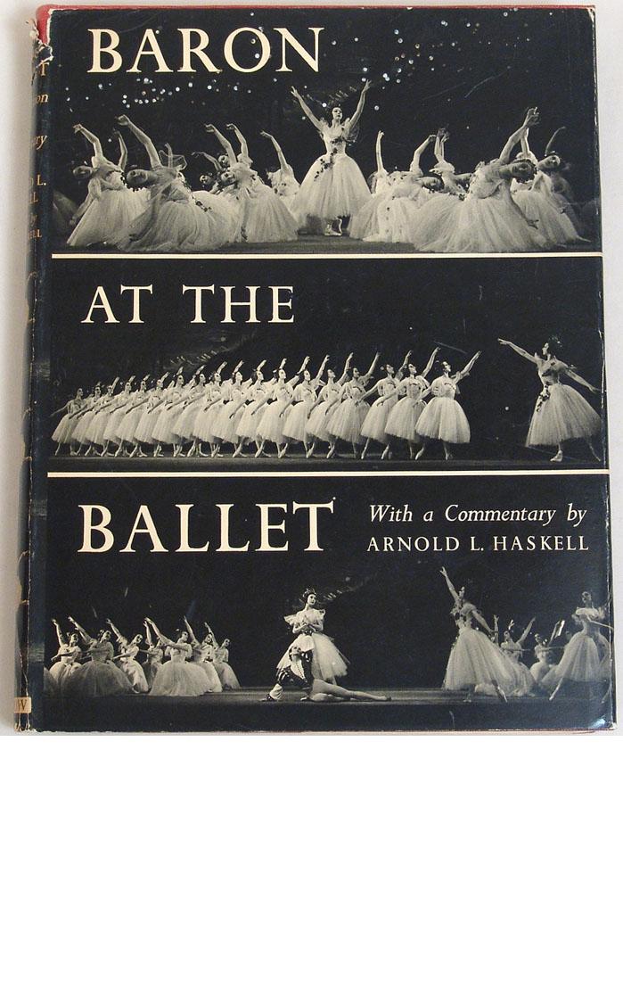 Vintage 1951 Book "Baron at the Ballet": This is a vintage 1951 book titled "Baron at the Ballet" by the photographer Baron. Published by William Morrow & Company. Hardcover. 222 pages, 9" x 11 1/4".