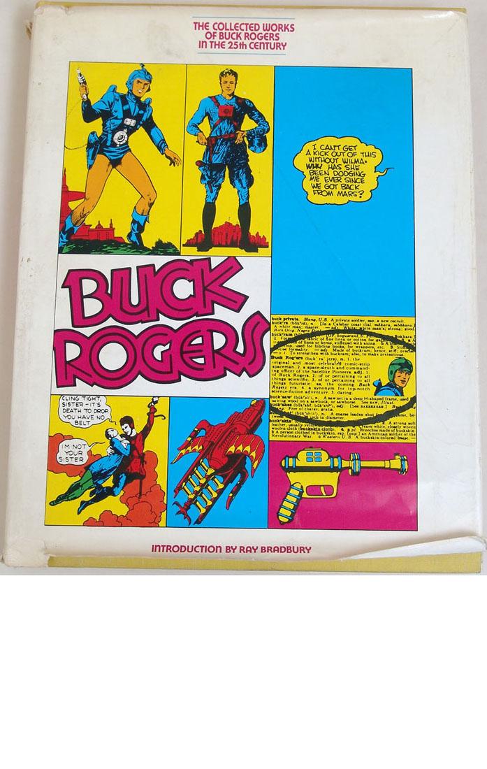 The Collected Works of Buck Rogers in the 25th Century: This is a vintage 1969 book titled "The Collected Works of Buck Rogers in the 25th Century." Compiled by Robert C. Dille. Hardcover. 376 pages. Introduction by Ray Bradbury.