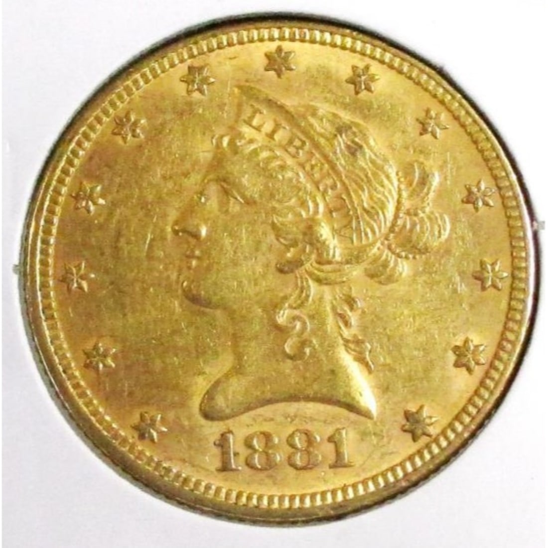 1881 $ 10 Gold Liberty Eagle: Item is as shown in image. Bidder will receive exact date and grade shown.