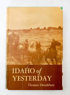 Idaho of Yesterday by Thomas Donaldson: Idaho of Yesterday by Thoman Donaldson. Caxton 1941 1st ed. Provenance: Private collection, Davenport, WA. We gladly combine shipping on all purchases for this auction. We will ship all items in-house