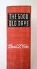 The Good Old Days by David L. Cohn