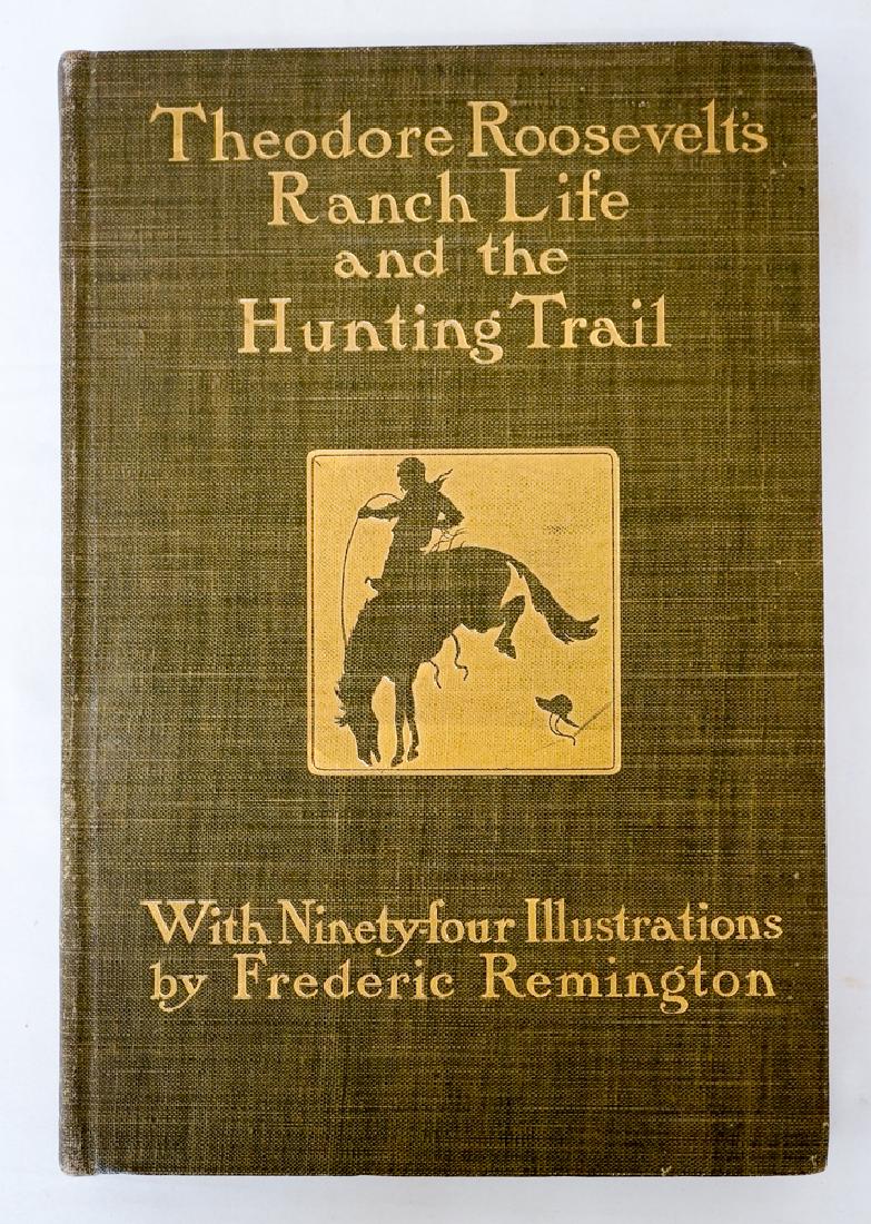Theodore Roosevelt's Ranch Life: Theodore Roosevelt's Ranch Life and the Hunting Trail by Theodore Roosevelt. Illustrated by Frederic Remington. The Century Co. 1902 back cover and spine have wear inside. Excellent condition. Provena