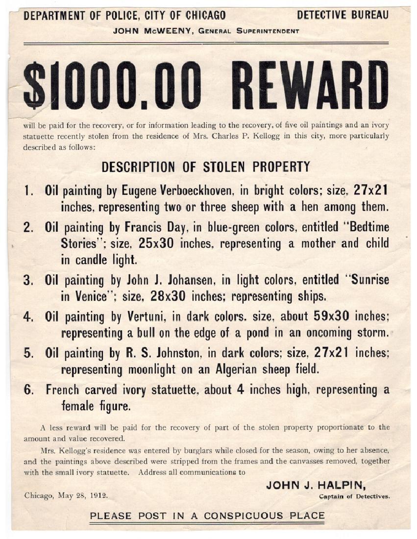 $1000.00 Reward for Stolen Property: 1912 Chicago police $1000.00 Reward for Stolen Property John J Halpin Captain of Detectives. 10 1/4" x 7 1/2". Provenance: Estate of Russell Johanson, Ravenna Rare Books, Seattle, Washington. We gladl