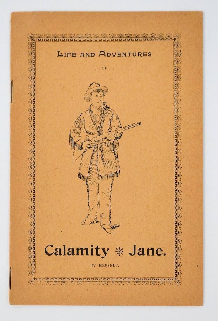 Life and Adventures of Calamity Jane: Life and Adventures of Calamity Jane By Herself. Provenance: Estate of Russell Johanson, Ravenna Rare Books, Seattle, Washington. We gladly combine shipping on all purchases for this auction. We will 
