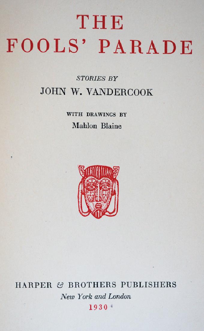 The Fools' Parade by John W. Vanercook: The Fools' Parade by John W. Vanercook. G/VG. 1930 1st Ed. Provenance: Estate of Russell Johanson, Ravenna Rare Books, Seattle, Washington. We gladly combine shipping on all purchases for this auction