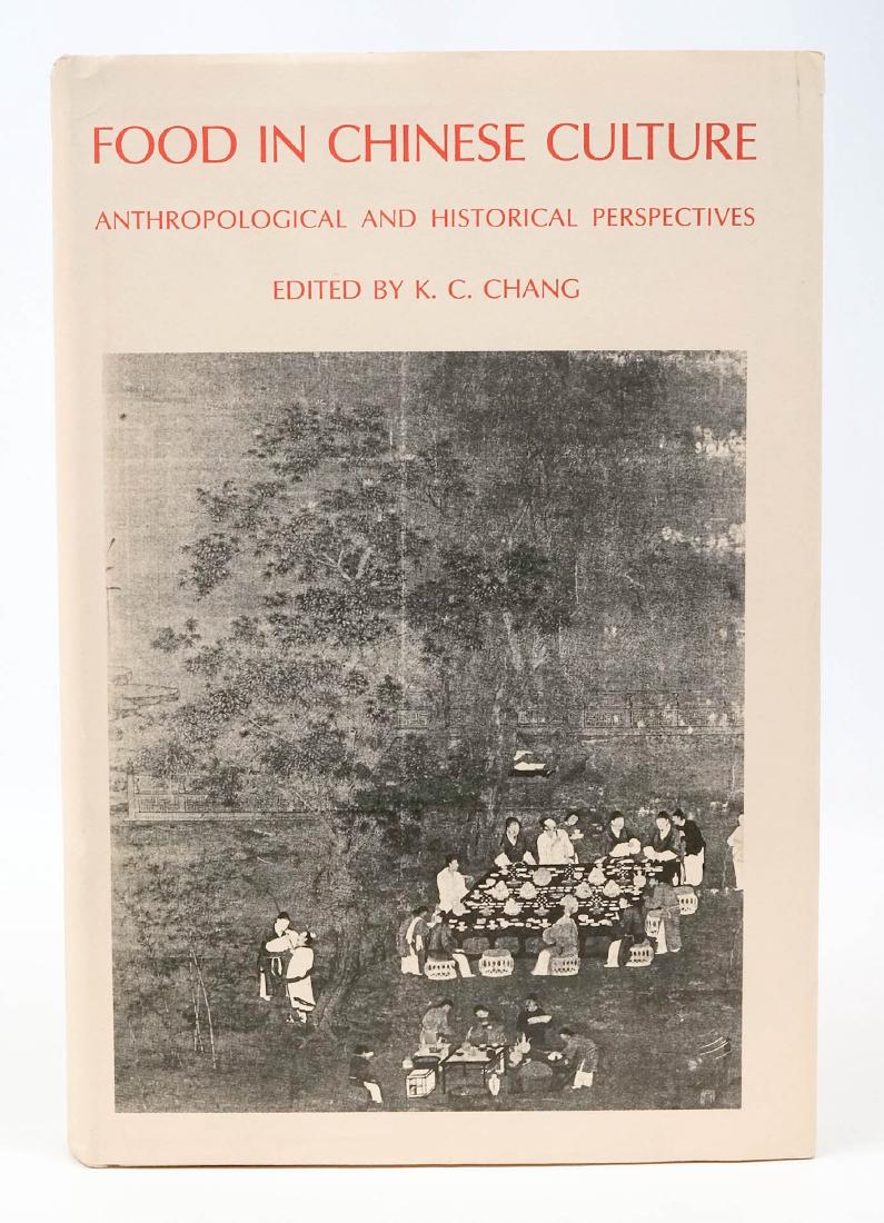 Food in Chinese Culture K.C. Chang 1977: Food in Chinese Culture edited by K.C. Chang. Anthropological and Historical Perspectives. 1977, New Haven and London, Yale University Press. Dust Jacket. Provenance: Estate of Russell Johanson, Raven