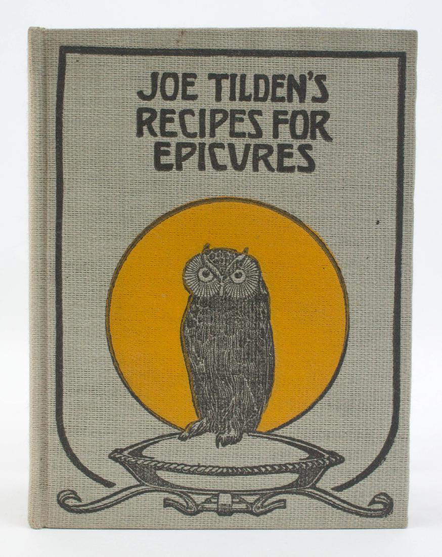 Joe Tilden's Recipes for Epicures 1907 First Ed. (1 of 2)