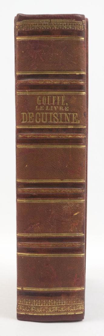 Le Livre de Cuisine by Jules Gouffe 1867 Edition: Le Livre de Cuisine. Jules Gouffe. 1867 edition. Paris. Large leather bound book measures 11" x 7.5" and contains 820 pages. Excellent. Provenance: Estate of Russell Johanson, Ravenna Rare Books. We g
