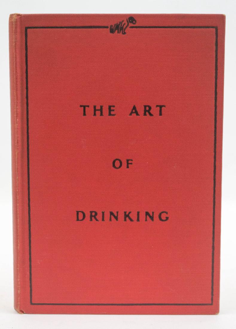 The Art of Drinking by Dexter Mason 1930 Edition: The Art of Drinking by Dexter Mason. 1930. Farrar & Rinehart Inc., New York. Provenance: Excellent, front endpapers and flyleaf have numbers written in pencil. Inside back cover and back endpapers hav