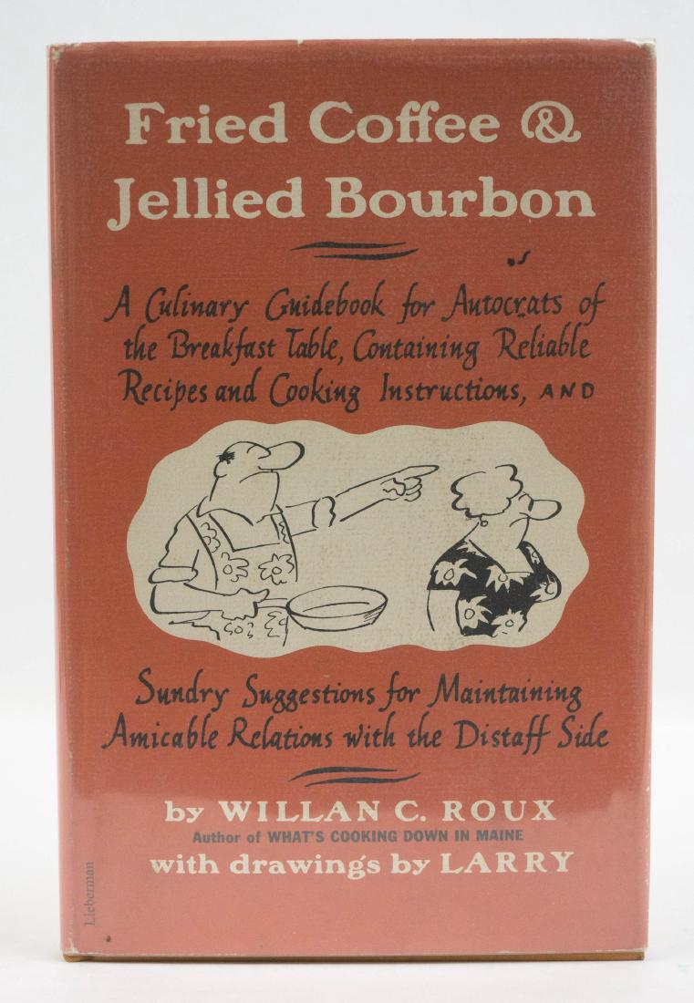 Fried Coffee & Jellied Bourbon 1967 with DJ: Fried Coffee & Jellied Bourbon by Willan C. Roux. 1967, dust jacket. Barre Publishers, Massachusetts. Book near mint, excellent dust jacket. Provenance: Estate of Russell Johanson, Ravenna Rare Books.