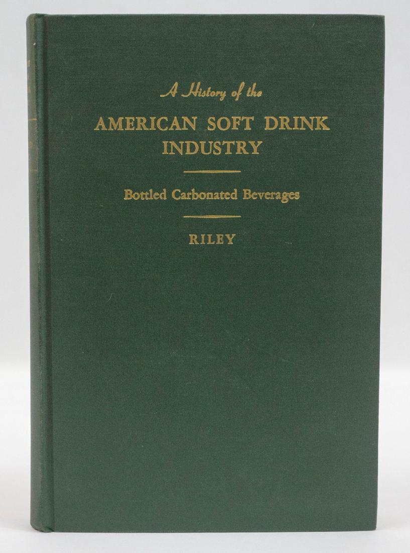 A History of the American Soft Drink Industry 1958: A History of the American Soft Drink Industry: Bottled Carbonated Beverages 1807-1957 by John J. Riley. 1958 first edition. American Bottlers of Carbonated Beverage, Washington, D.C. Ex+/NrMt. Provena