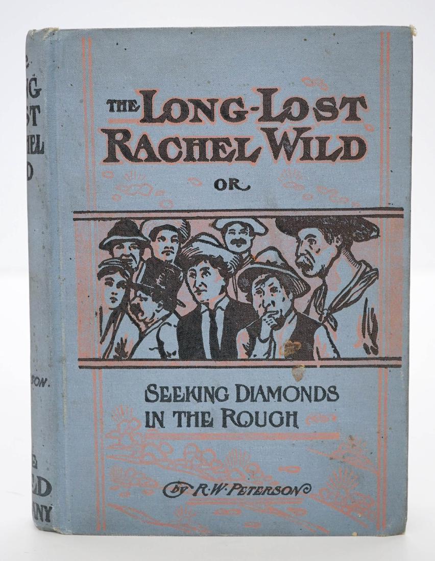 The Long-Lost Rachel Wild by R.W. Peterson: The Long-lost Rachel Wild by R.W. Peterson. Her experiences in the slums of Denver. 1905, very good. Provenance: Estate of Russell Johanson, Ravenna Rare Books, Seattle, Wa. We ship most items in-hous