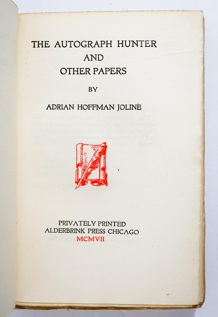 The Autograph Hunter and Other Papers: The Autograph Hunter and Other Papers by Adrian Hoffman Joline. Privately Printed Presentation Copy inscribed 1907. Rough cut end pages. Vg-Ex. Limited to 150 copies. Alderbrink Press, Chicago. Proven