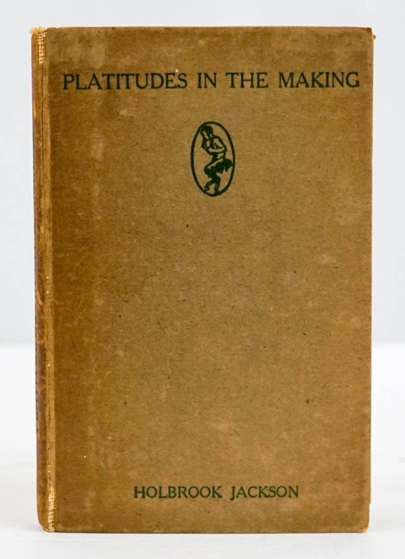 Platitudes in the Making by Holbrook Jackson: Platitudes in the Making by Holbrook Jackson. 1911. D. J. Rider. Provenance: Estate of Russell Johanson, Ravenna Rare Books, Seattle, Wa. We ship most items in-house with the exception of furniture, l