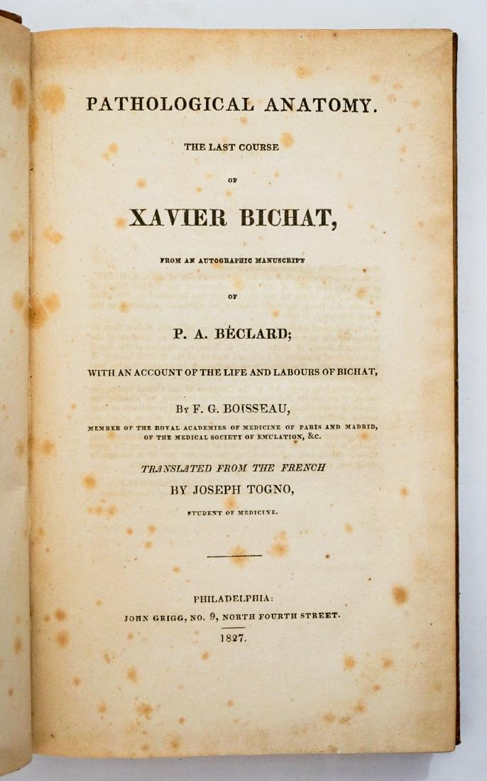 The Last Course of Xavier Bichat 1827: The Last Course of Xavier Bichat by P. A. Beclard. 1827. Browning and some spotting. John Grigg, Philadelphia. Provenance: Estate of Russell Johanson, Ravenna Rare Books, Seattle, Wa. We ship most ite