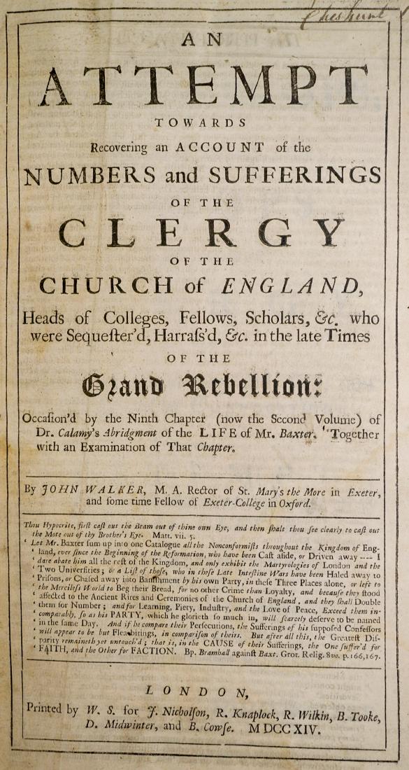 Numbers and Sufferings of the Clergy 1714: An Attempt Toward Recovering an Account of the Numbers and Sufferings of the Clergy of the Church of England by John Walker. 1714. W. S. for J. Nicholson, et al., London. 436 pp. 13.75" x 8.5" x 1.5".