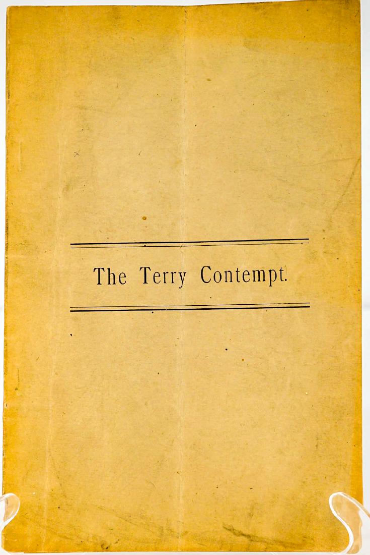The Terry Contempt 1888: The Terry Contempt. David Smith Terry. Owner research states: 1888. San Francisco. Original wrappers, lettering on front cover. 48pp. + 1 loose leaf. Double page plate at end, a facsimile of D. S. Ter