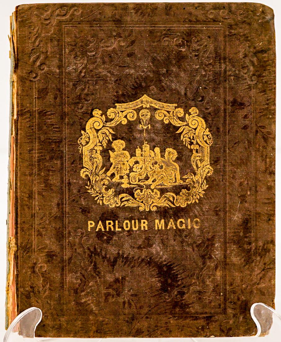 Parlour Magic 1838: Parlour Magic. Revised and Improved. 1838. H. Perkins, Philadelphia. 175 pp. Gilt design and lettering front cover. Spine cover missing, covers remain attached. Browning and spotting. Owner notes fron