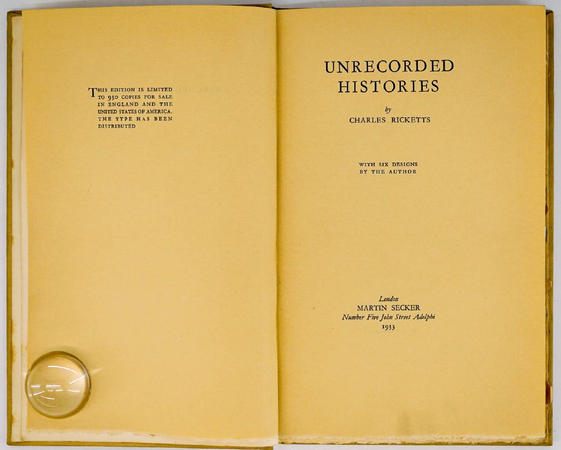 Unrecorded Histories by Charles Ricketts 1933: Unrecorded Histories by Charles Ricketts. With six designs by the author. Limited to 950 copies. 1933. Martin Secker, London. Six full page illustrations in rust-red. Original fawn bruckram with summe