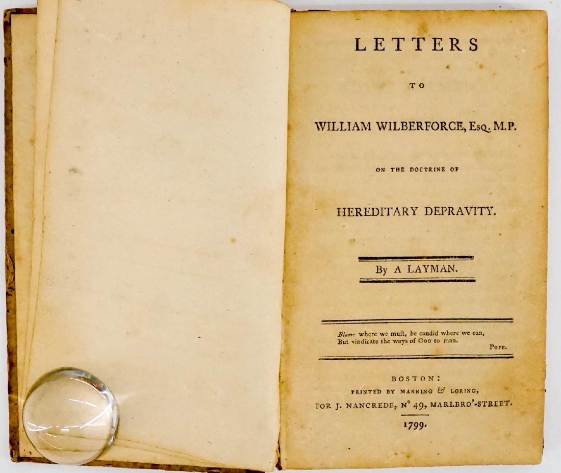 Letters to William Wilberforce by T. Cogan 1799: Letters to William Wilberfource, Esq. On the Doctrine of Hereditary Depravity by a Layman (Thomas Cogan). 1799. Printed by Manning and Loring. 132 pp. Contemporary calf-backed boards, red morocco lett