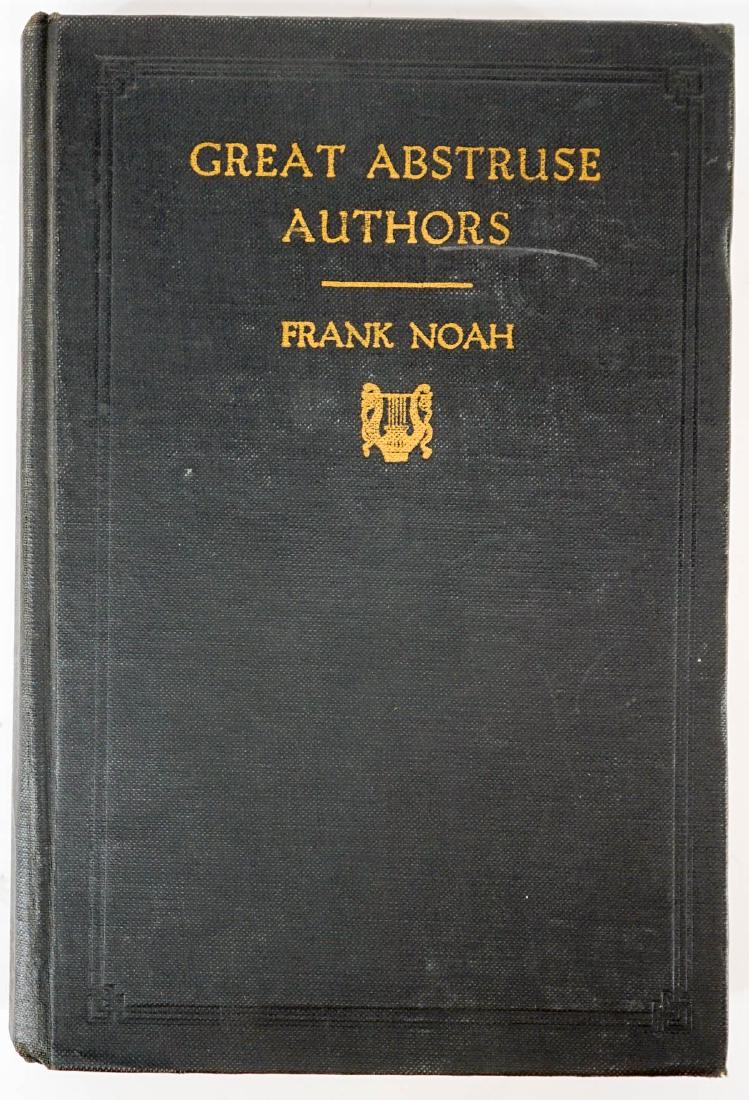 Great Abstruse Authors by Frank Noah 1927: Great Abstruse Authors by Frank Noah with author signed photo. 1927. Christopher Publishing House. 289 pp. evenly browned. Owner name and notes front endsheet and inside front cover. Measures 8.625 in