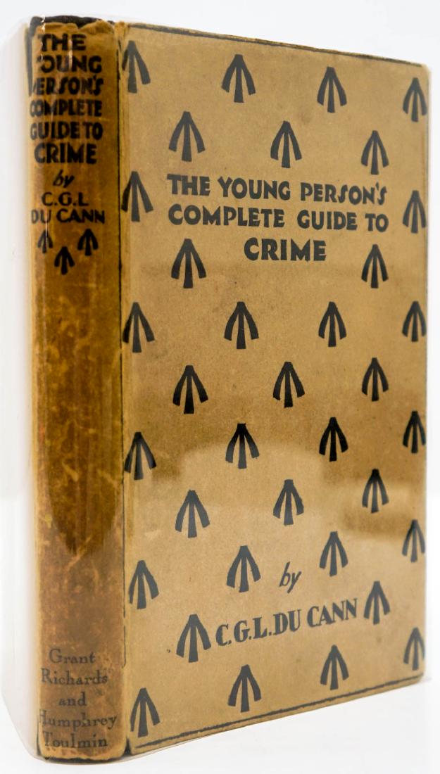 Young Person's Complete Guide to Crime by Du Cann: The Young Persons Complete Guide to Crime by C. G. L. Du Cann. 1929, inscribed by the author ' To Sheila, aged 3, from the author 14th April 1930' on front endsheet. Dust jacket unclipped. Grant Richa