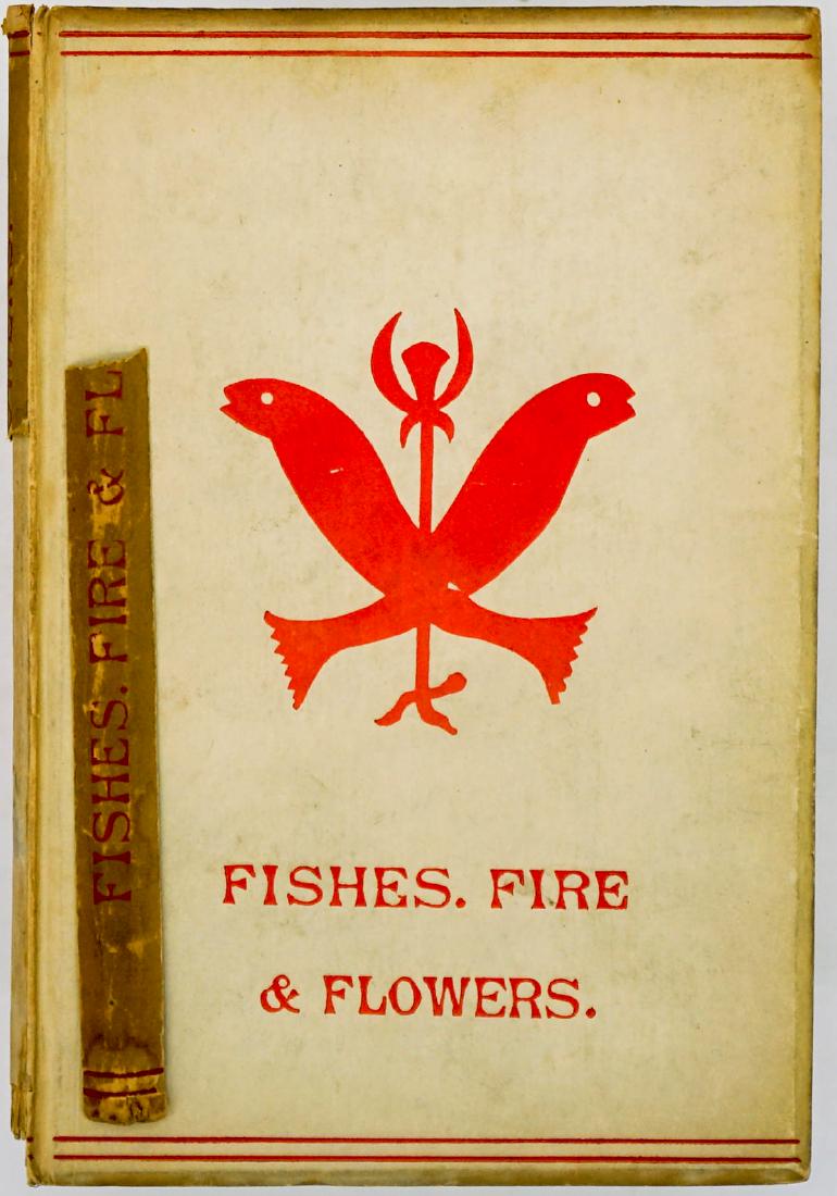 Fishes, Fire and Flowers: Ancient Religions 1890: Fishes, Fire and Flowers as Elements and Deities in the Phallic Faiths and Worship of the Ancient Religions. 1890. A. Reader, London. Beveled boards. Spine label detached. 97 pp. plus 1 pp. publisher