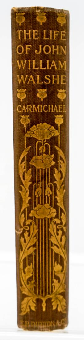 The Life of John William Walshe 1902 (Fake): SCARCE The Life of John William Walshe by Montgomery Carmichael (fake memoir). 1902. E. P. Dutton and Co., New York. Frontispiece etching plus 266 pp. plus ad page. Roughcut pages. Book store sticker 