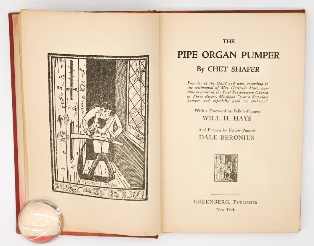 The Pipe Organ Pumper 1926 SIGNED: The Pipe Organ Pumper by Chet Shafer. 1926. Signed three times on two letters of correspondence and signed presentation by author on front endsheet. Correspondence letters have been pasted inside fron