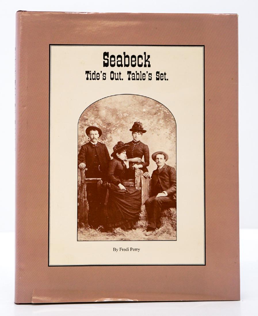 Seabeck by Fredi Perry LIMITED SIGNED 1993: Seabeck, Tide's Out. Table's Set by Fredi Perry. 1993 with dust jacket unclipped. Presentation copy and limited first edition #15/25. Illustrated. 242 pp. Measures 11.75 in. x 8.75 in. x .75 in. Prove