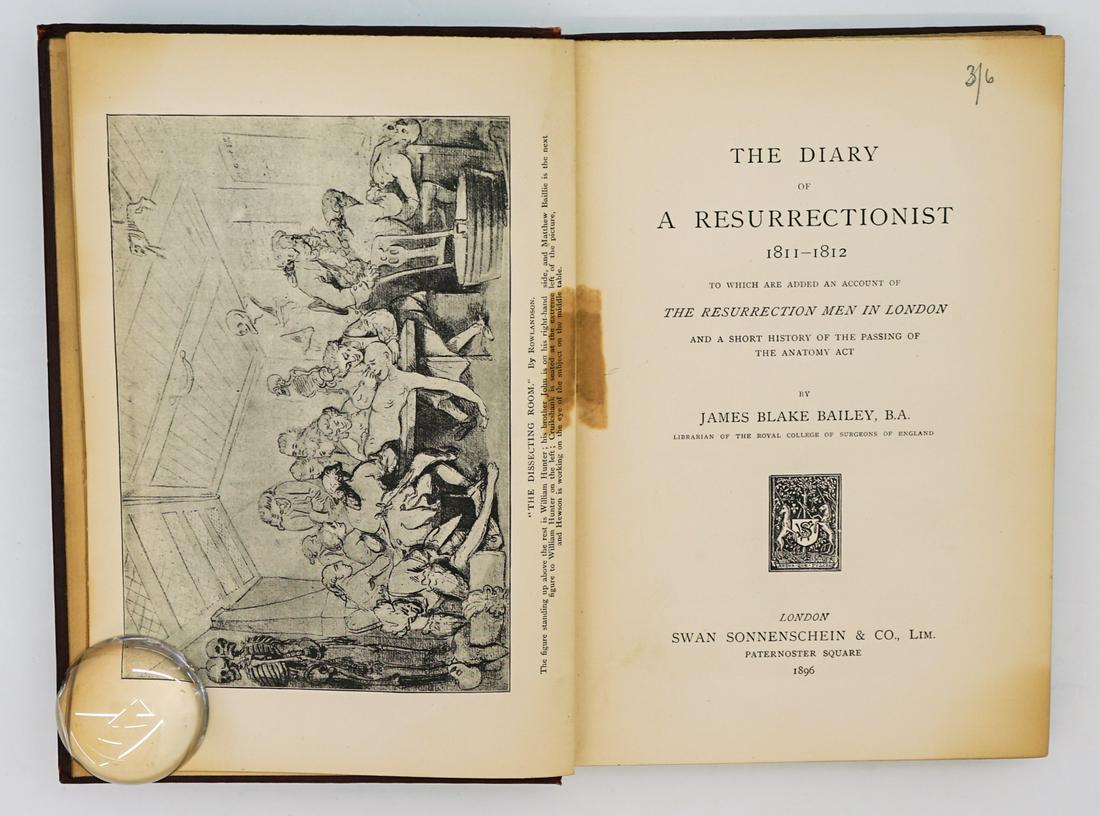 Diary of A Resurrectionist by Bailey 1896: The Diary of A Resurrectionist 1811 - 1812 by James Blake Bailey. 1896. Swan Sonnenschein, London. 184 pp. Illustrated. Cracking at gutter. Cloth covers with gilt lettering. Edge wear with cover scuff