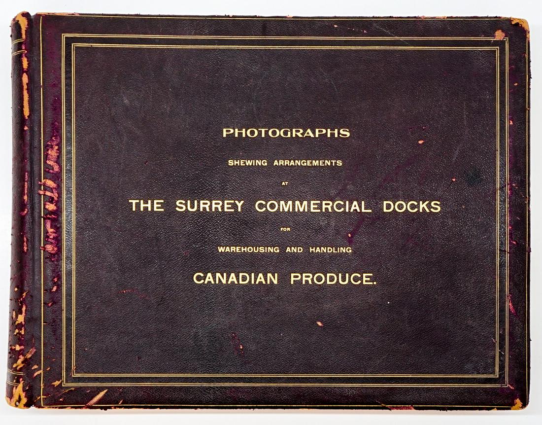 Surrey Commercial Docks Outstanding Photo Album: Photographs Shewing Arrangements At The Surrey Commercial Docks For Warehousing And Handling Canadian Produce. One of the largest and most impressive antique photo albums you will find. Includes (18) 