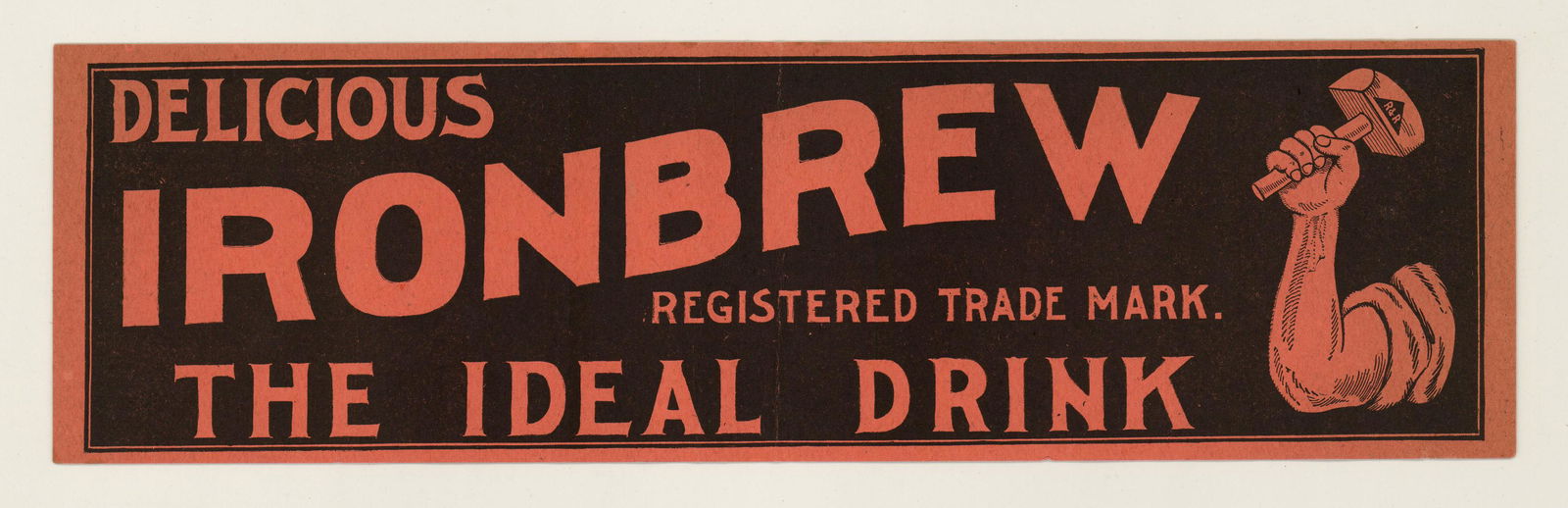 [Breweriana] R and R Ironbrew Paper Sign: Ironbrew, The Ideal Drink paper sign. On thin cardstock, measures 4 in. x 13.75 in. Vertical crease down the center and slight paper loss verso from album removal. Buyer must view photographs or scans